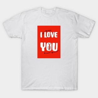 I Bloody Love You A Lot T-Shirt